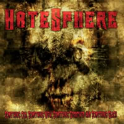 HateSphere: "Something Old, Something New, Something Borrowed And Something Black" – 2003